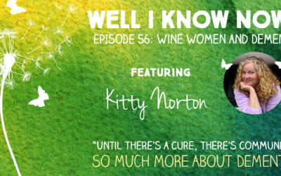 Wine, Women & Dementia with Kitty Norton